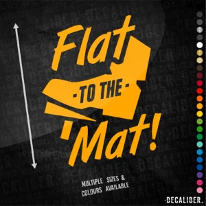 Flat to the Mat Tall Sticker