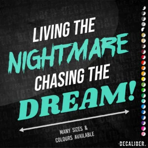 Living The Nightmare, Chasing The Dream Tall 2 Tone Sticker