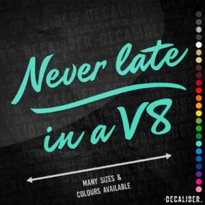 Never late in a V8 Tall Sticker